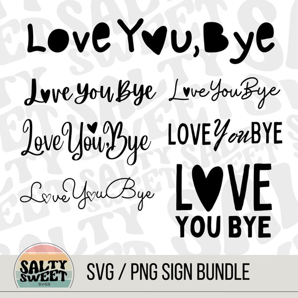 Love You, Bye SVG Sign Bundle | Digital Download | Wall Art Decor