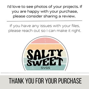 May include: A digital download of a graphic design featuring the text "Salty Sweet" in a retro style with a sunset background. The text "SVGS" is also included. The image includes the text "Thank You For Your Purchase".