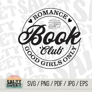 Romance Book Club SVG | Good Girls Only SVG | Romantic Reader Digital File for Cricut & Silhouette