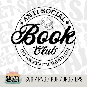 Antisociale boekenclub: ga weg, ik lees SVG - digitale download, introvert cadeau, grappige boekenliefhebber, aanpasbaar