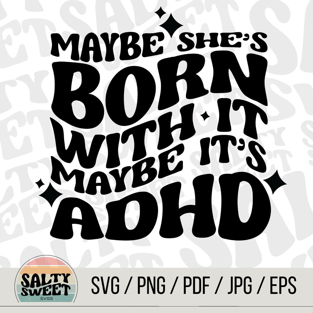 ADHD Awareness SVG | Maybe She's Born With It Design | Instant Download ...