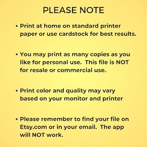 May include: A yellow background with black text that reads "PLEASE NOTE." Bullet points detail printing instructions, personal use permissions, color variations, and file location on Etsy.com.