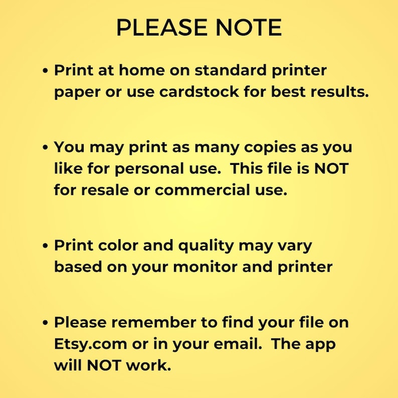 May include: A yellow background with black text that reads "PLEASE NOTE." Bullet points detail printing instructions, personal use permissions, color variations, and file location on Etsy.com.