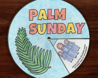 May include: A colorful paper wheel with the words "PALM SUNDAY" on it. The wheel has a picture of a palm branch and a group of people walking. The text on the wheel says "Jesus and his disciples were on their way to Jerusalem."