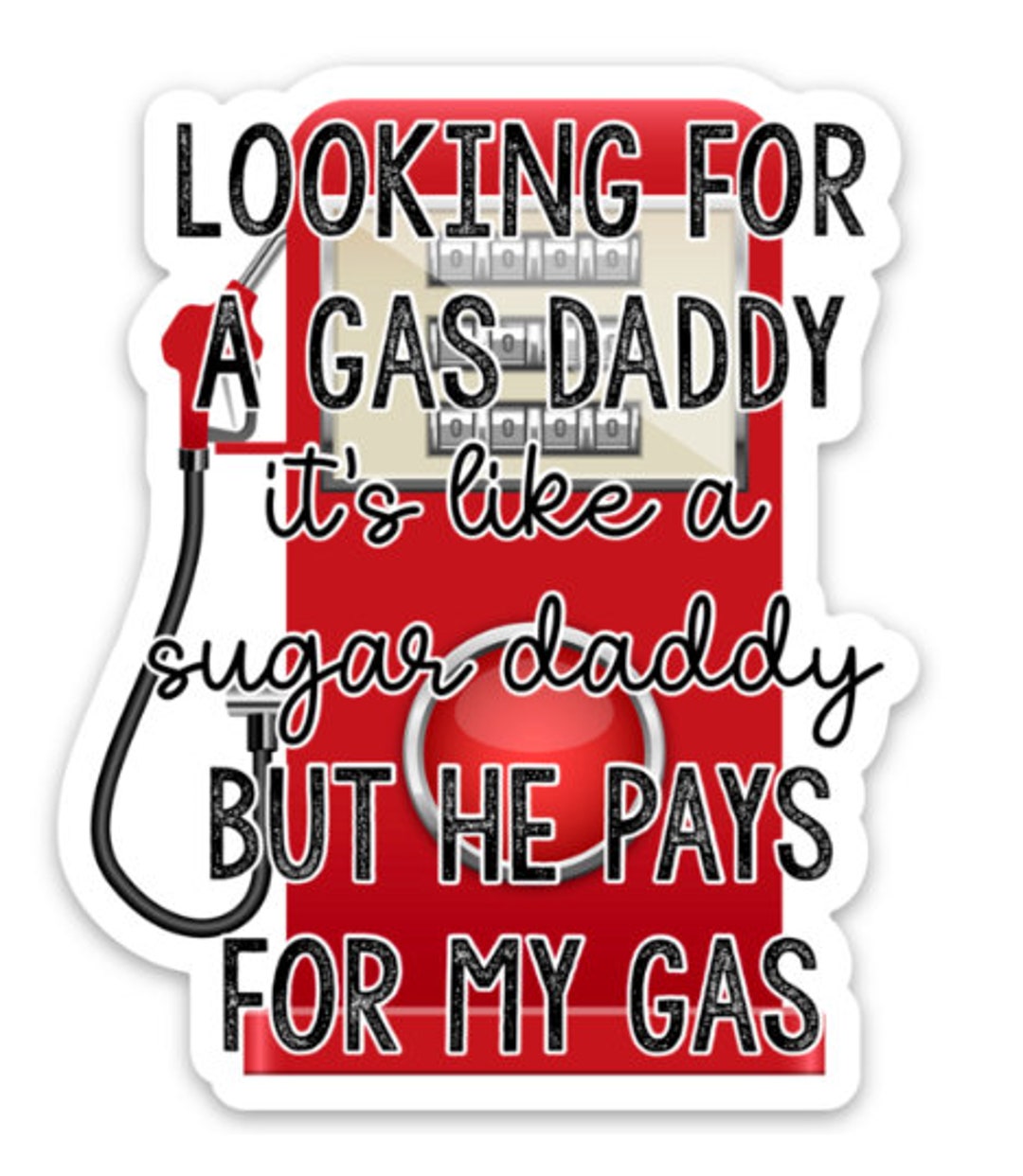 Gas Daddy Vinyl Sticker, Waterproof. Perfect for Your Laptop, Water ...