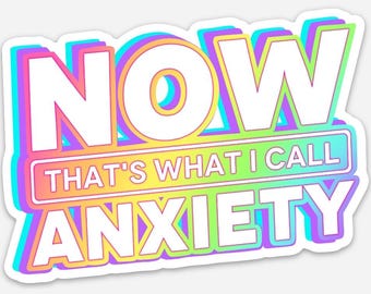 Now Anxiety Vinyl Aufkleber, wasserfest. Perfekt für Ihren Laptop, Wasserflasche, Gitarrenkoffer, Kühlbox oder überall, wo Sie sie ablegen möchten.