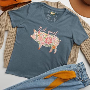 NOT QUIET Piggy Women's V-Neck Tee • Sassy Feminist Anti-Trump Shirt • Bold Floral Pig Protest Top for Outspoken Women
