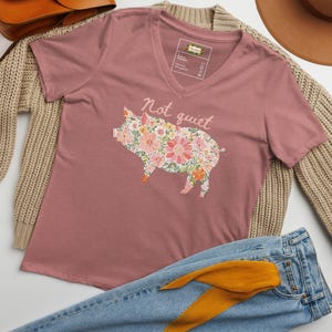 NOT QUIET Piggy Women's V-Neck Tee • Sassy Feminist Anti-Trump Shirt • Bold Floral Pig Protest Top for Outspoken Women