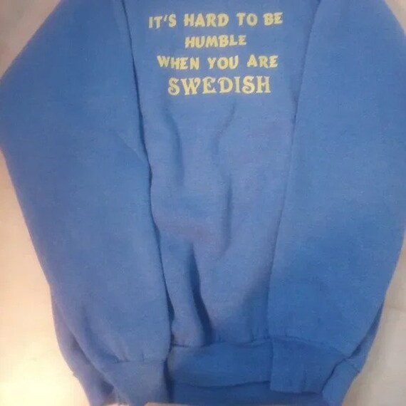 Vintage 90s Hard To Be Humble When You're Swedish… - image 3