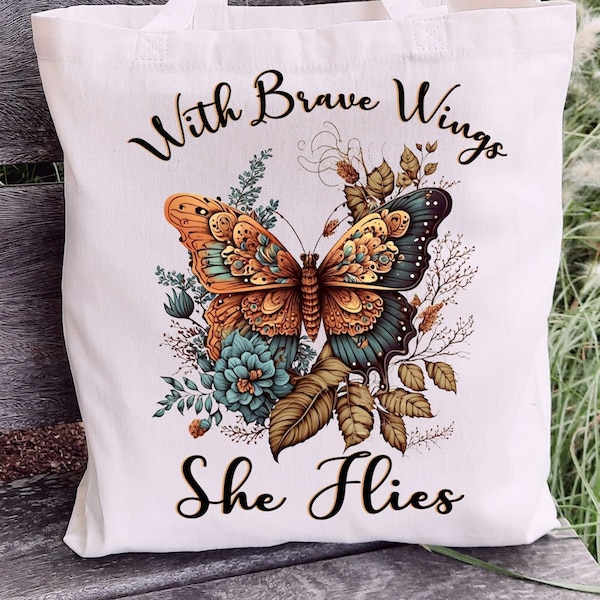 With Brave Wings She Flies ~ PNG - Sublimation - Butterfly - Pillow - Tshirt - Digital Image - Mug - Positive Quote - Flowers