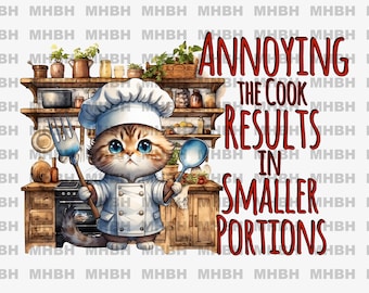PNG - Annoying the Cook Results in Smaller Portions ~ Sublimation - T-shirt - Digital Image - Kitchen - Funny - Sarcasm