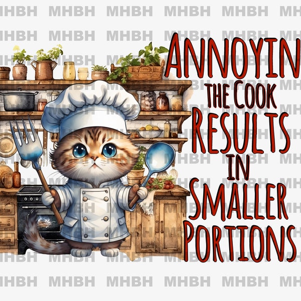 PNG - Annoying the Cook Results in Smaller Portions ~ Sublimation - T-shirt - Digital Image - Kitchen - Funny - Sarcasm