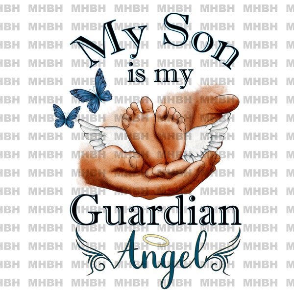 My Son is my Guardian Angel ~ PNG - Sublimation - Tshirt - Digital Image - Memorial - Heaven - Angel Wings - Newborn