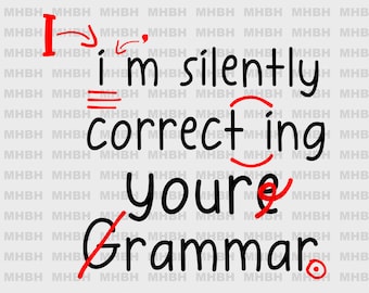 PNG - Im silently correcting your grammar - Digital Image - clipart - Funny -