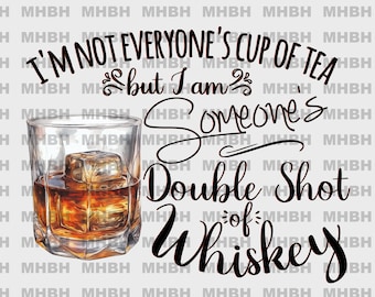 Double Shot of Whiskey - PNG - Sublimation - T-shirt - Digital Image - clipart - Funny - Sarcasm - Cup of Tea