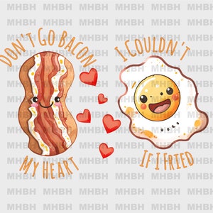 PNG - Don't Go Bacon My Heart - Sublimation - T-shirt - Image numérique - Clipart - Drôle - Bacon - Oeuf