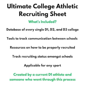 Puede incluir: Un gr&aacute;fico con el texto "Ultimate College Athletic Recruiting Sheet" en negro sobre fondo blanco. El texto "What's Included?" est&aacute; en verde. El gr&aacute;fico enumera las siguientes caracter&iacute;sticas: Base de datos de todos los colegios D1, D2 y D3, Herramientas para rastrear la comunicaci&oacute;n entre las escuelas, Recursos sobre c&oacute;mo ser reclutado correctamente, Seguimiento del estado de reclutamiento entre las escuelas, Aplicable a cualquier deporte, Creado por un atleta D1 actual y alguien que pas&oacute; por este proceso.