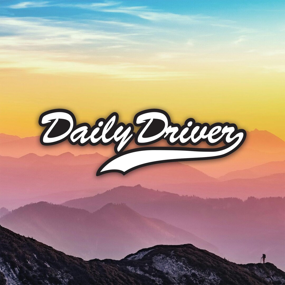 Daily Driver Sticker Decal / Die Cut / Many Sizes / Weatherproof / Made ...