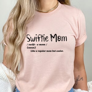 Swiftie Mom Shirt, Swiftie Mama Gift, Taylor Swiftie Merch Shirt, Taylor Concert Shirt, Swiftie Shirt, Swiftie Gift, Swiftie Definition Tee