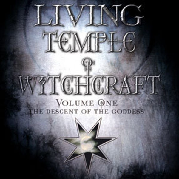 Living Temple of Witchcraft Volume One | The Descent of the Goddess - Penczak Temple | Magic, Witchcraft, Spellcasting