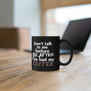 Don't Talk To Me Mug
