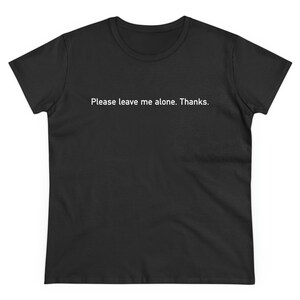 Women&#39;s Leave Me Alone T-Shirt