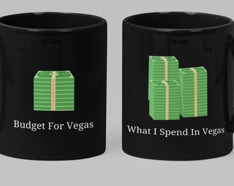 Budget for Vegas vs What I Spend in Vegas Coffee Mug, Gift for Gamblers, Vegas Mug Gift, Funny Las Vegas Gift, Funny Vegas Mug Gift