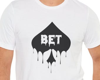 BET Dripping Spade, Casino Shirt, Jackpot Shirt, Gambling Shirt, Poker Shirt, Vegas Shirt, Blackjack Shirt, Las Vegas Gift, Gambling Gift