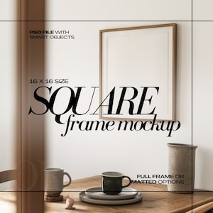 May include: A square frame mockup with a wooden frame and a white mat. The frame is hanging on a white wall. The text "PSD FILE WITH SMART OBJECTS" and "16 X 16 SIZE" is visible in the top left corner of the image. The text "SQUARE frame mockup" is visible in the center of the image. The text "FULL FRAME OR MATTE OPTIONS" is visible in the bottom right corner of the image.