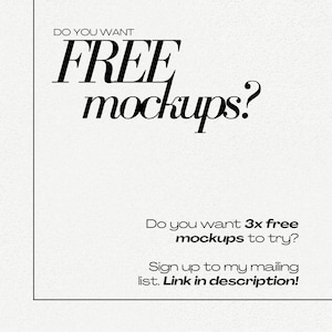 May include: Text overlay on a white textured background that reads "DO YOU WANT FREE mockups?" and "Do you want 3x free mockups to try? Sign up to my mailing list. Link in description!"