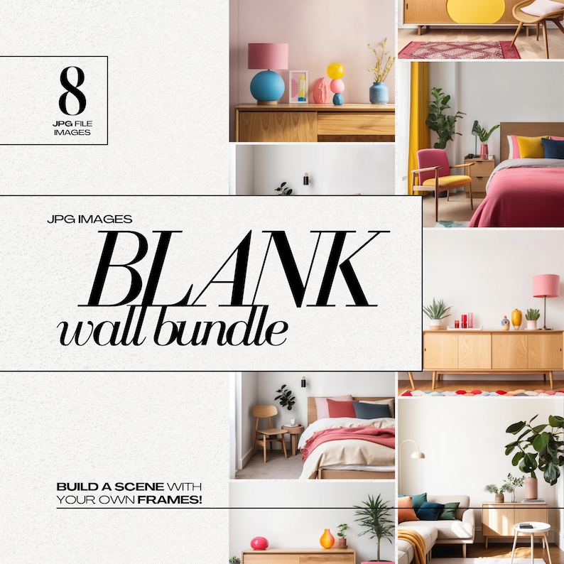 May include: A set of 8 blank wall images in JPG format. The images are all white and feature different furniture and decor items, such as a couch, a bed, a dresser, and a lamp. The text "BLANK wall bundle" is displayed in black text on a white background. The text "BUILD A SCENE WITH YOUR OWN FRAMES!" is displayed in black text on a white background.