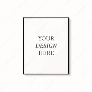 May include: A black framed picture mockup with the text "YOUR DESIGN HERE" in the center of the white background.