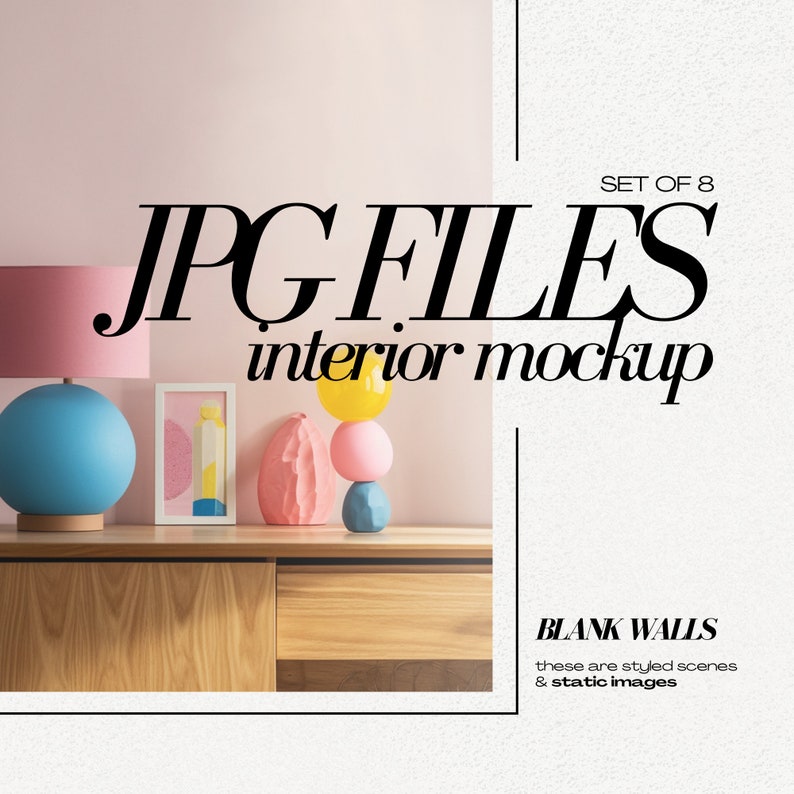 May include: A set of 8 JPG files for interior design mockups. The images feature a light pink wall, a wooden dresser, a pink lamp with a blue globe, and colorful decorative objects. The text "BLANK WALLS" is displayed on the right side of the image.