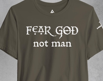 Fear God Not Man T-shirt, Christian Shirt, Faith Based Apparel, Jesus Tee, Bible Verse Clothing