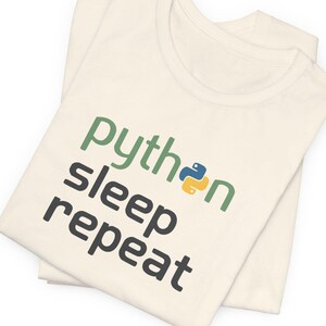 Python Sleep Repeat Shirt, Funny Programmer Tee, Python Developer Gift, Coding Humor Top, CS Student T-Shirt