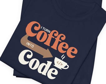I Turn Coffee Into Code Shirt, Funny Programmer Tee, Developer Gift, Coding Humor Top, Coffee Lover T-Shirt