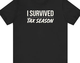 Ich überlebte Steuer-Saison-T-Shirt, Buchhalter-T-Shirt, CPA-Geschenk, Steuervorbereiter-Shirt, Prüfungs-Humor, Büro-T-Shirt