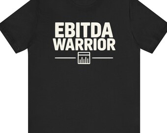 EBITDA Warrior Tee, Funny Accountant Shirt, CPA T-Shirt, Auditor Gift, Accounting TShirt, Finance Apparel