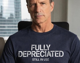 Fully Depreciated Still In Use Shirt, Funny Accountant T-Shirt, CPA Humor Tee, Finance Apparel, Accounting Gift