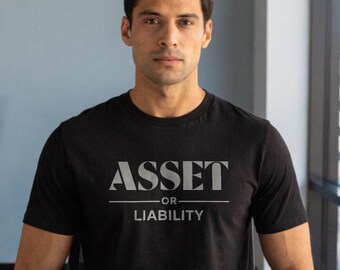 Asset or Liability Shirt, Finance Humor Tee, Accountant Gift, CPA Apparel, Economics Clothing