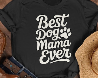 Funny Dog Mom Shirt, Dog Mama Tee, Mother Day Gift, Wife Gift, Dog Lover T-Shirt