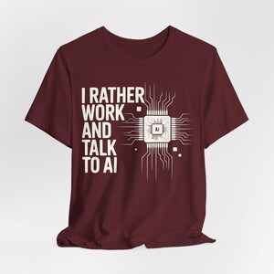 Funny AI Shirt, Tech Humor Tee, Geek Gift, Programmer Tee, Office Tech T-Shirt Maroon