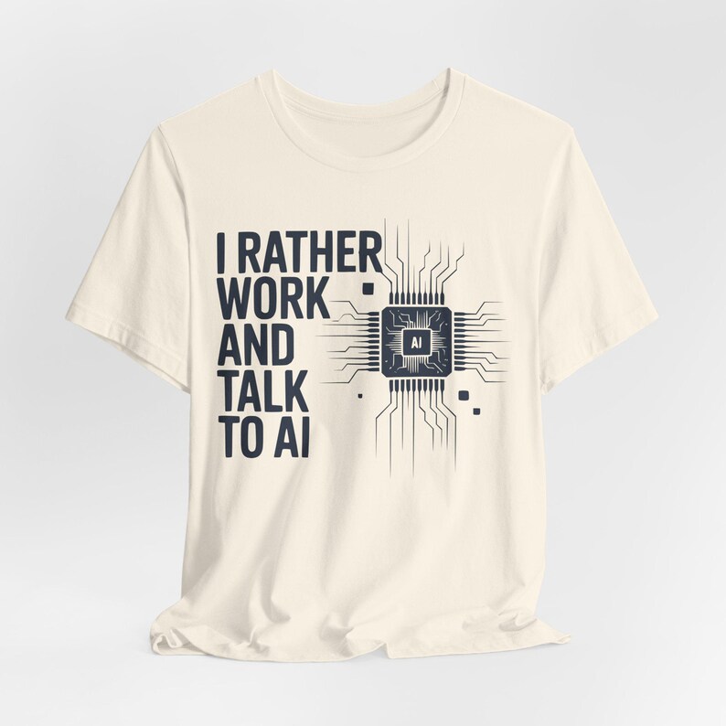 Funny AI Shirt, Tech Humor Tee, Geek Gift, Programmer Tee, Office Tech T-Shirt Natural