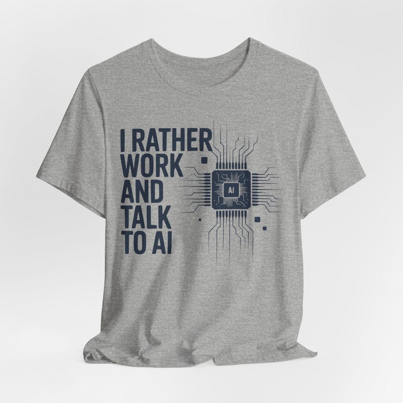 Funny AI Shirt, Tech Humor Tee, Geek Gift, Programmer Tee, Office Tech T-Shirt Athletic Heather