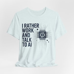 Funny AI Shirt, Tech Humor Tee, Geek Gift, Programmer Tee, Office Tech T-Shirt Heather Ice Blue