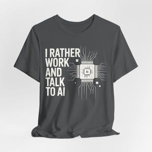 Funny AI Shirt, Tech Humor Tee, Geek Gift, Programmer Tee, Office Tech T-Shirt Asphalt