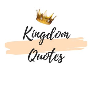 25 Kingdom Quotes