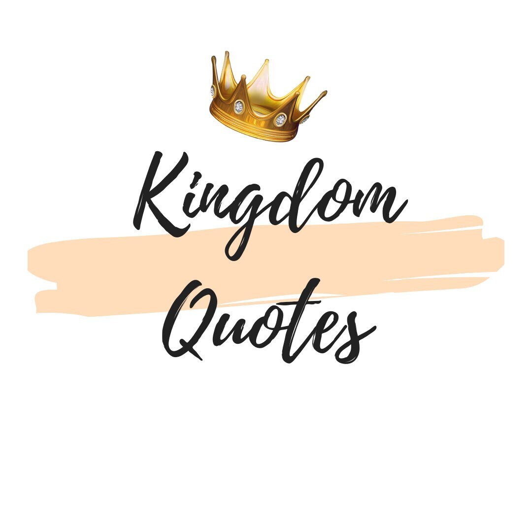 25 Kingdom Quotes Etsy