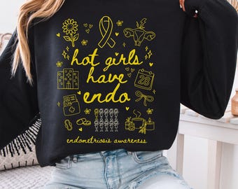Endometriosis Shirt, Endo Warrior Sweater, Endometriosis Awareness Gifts, Chronic Illness TShirt, Flare Day Sweatshirt, Hot Girls Have Endo