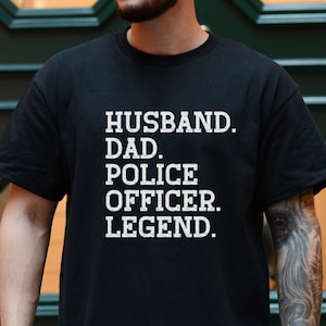 Husband dad police officer legend, Dad shirt, cop shirt, dad police shirt, legend shirt, fathers day shirt, gift for fathers, police tee